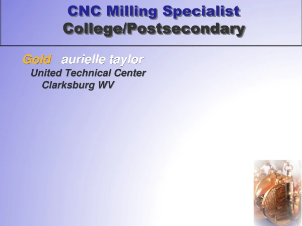 CNC Milling Specialist College /Postsecondary