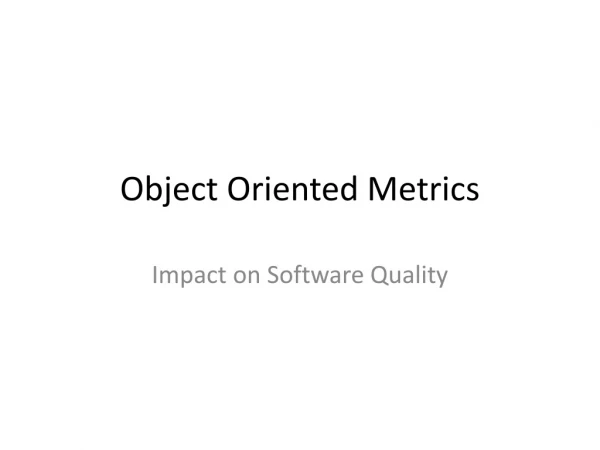 Object Oriented Metrics