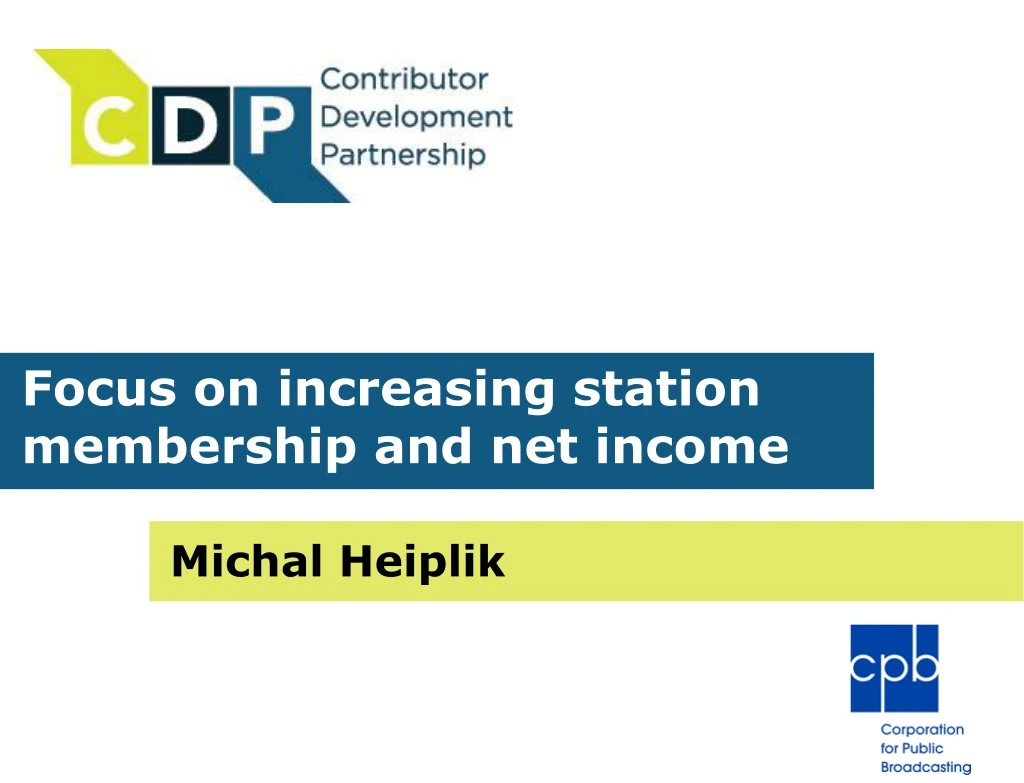 focus on increasing station membership and net income