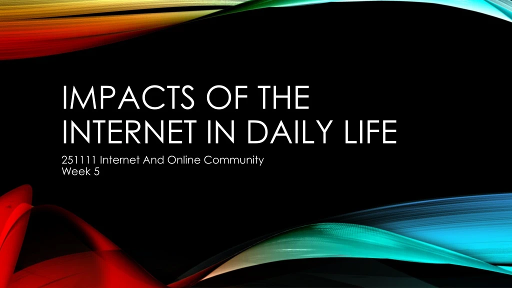 impacts of the internet in daily life