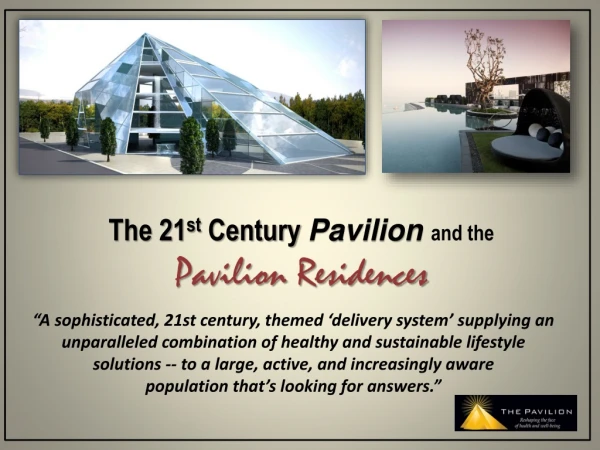 The 21 st Century Pavilion and the Pavilion Residences