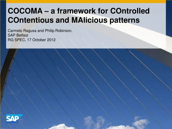 COCOMA – a framework for COntrolled COntentious and MAlicious patterns