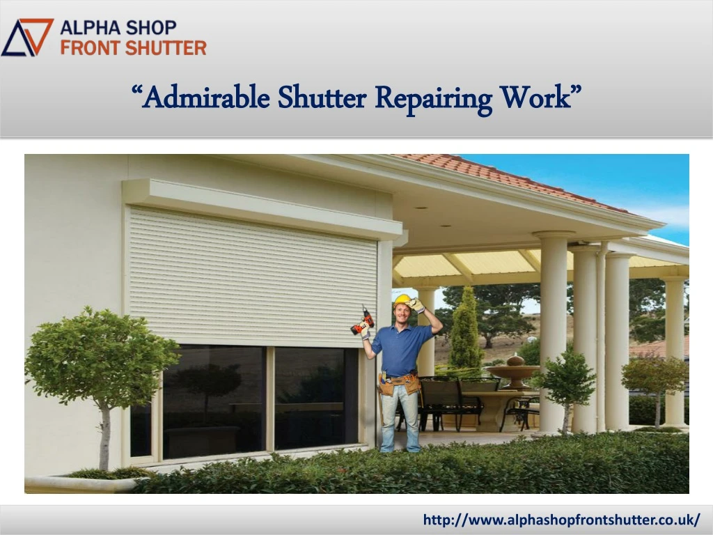 admirable shutter repairing work