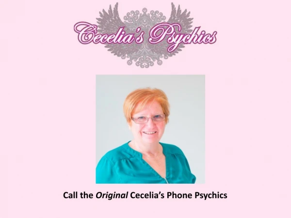 Call the Original Cecelia’s Phone Psychics