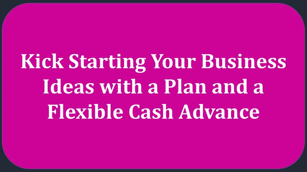 kick starting your business ideas with a plan