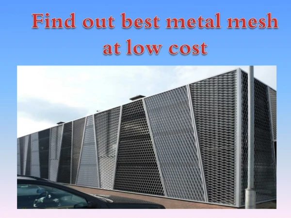 Find out best metal mesh at low cost
