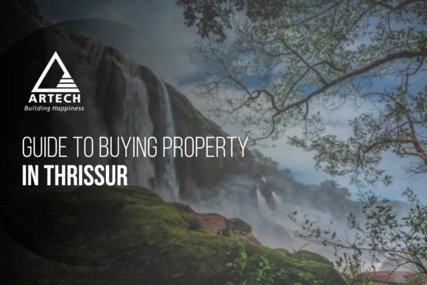 Guide to Buying Property in Thrissur - Artech Realtors