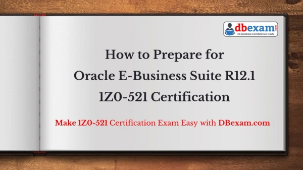How to Prepare for Oracle E-Business Suite R12.1 1Z0-521 Certification?