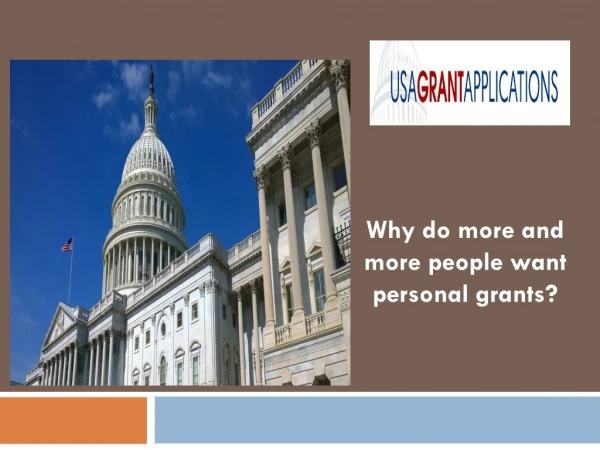 Why do more and more people want personal grants?