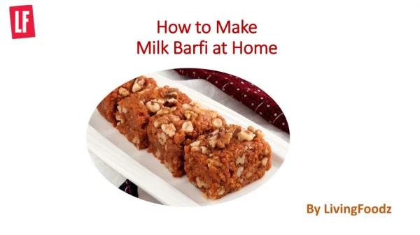 How to make milk barfi at home