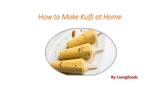 How to make kulfi at home