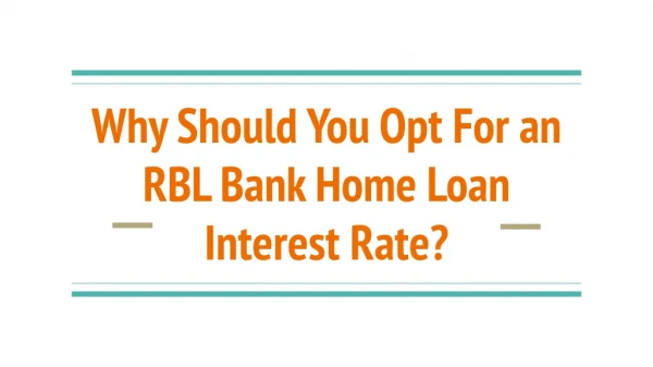 Why Should You Opt For an RBL Bank Home Loan Interest Rate?