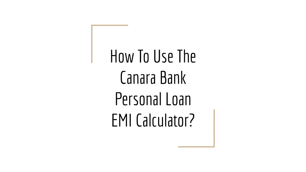 how to use the canara bank personal loan