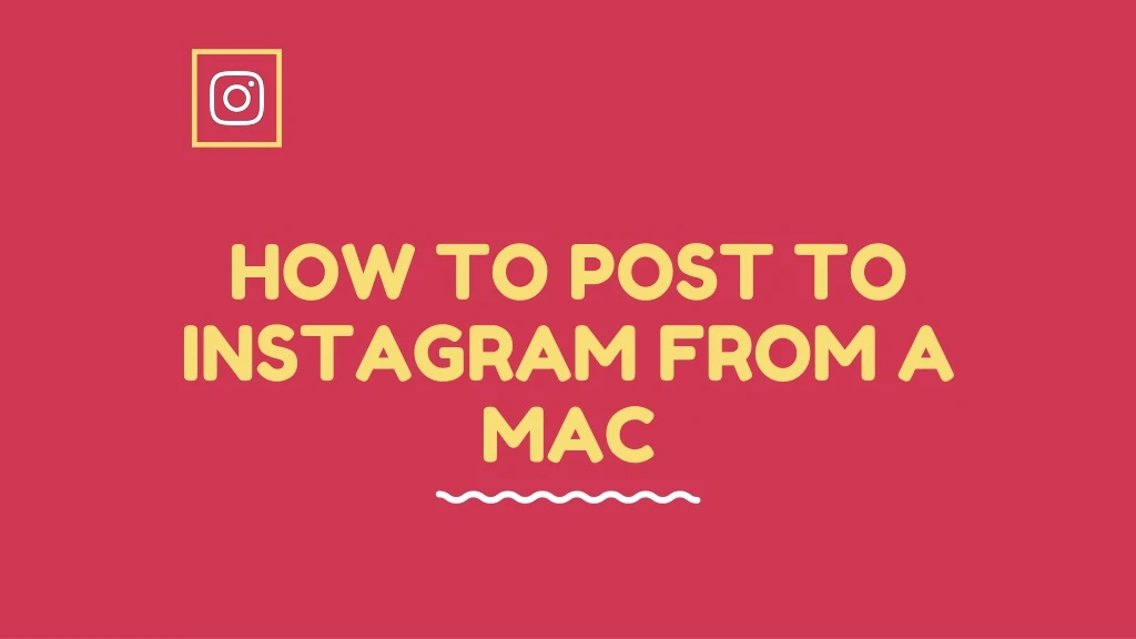 how to post to instagram from a mac