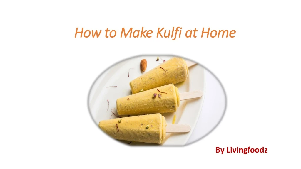 how to make kulfi at home