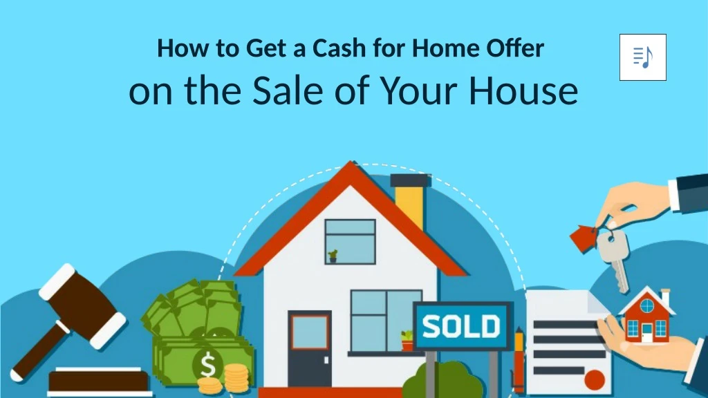 how to get a cash for home offer on the sale