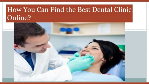 How You Can Find the Best Dental Clinic Online?