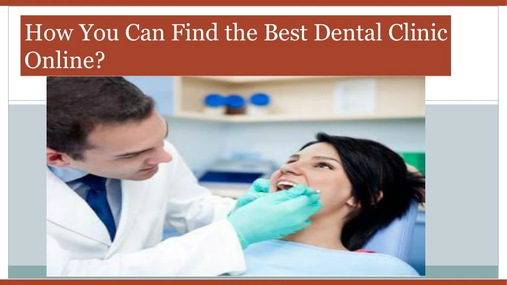 how you can find the best dental clinic online