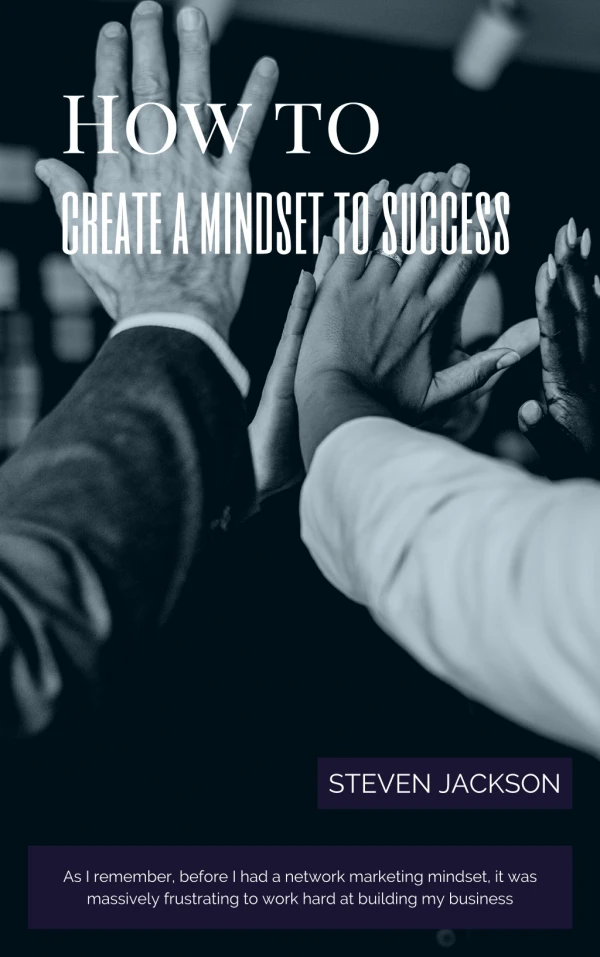 How to create a mindset to success in your MLM business