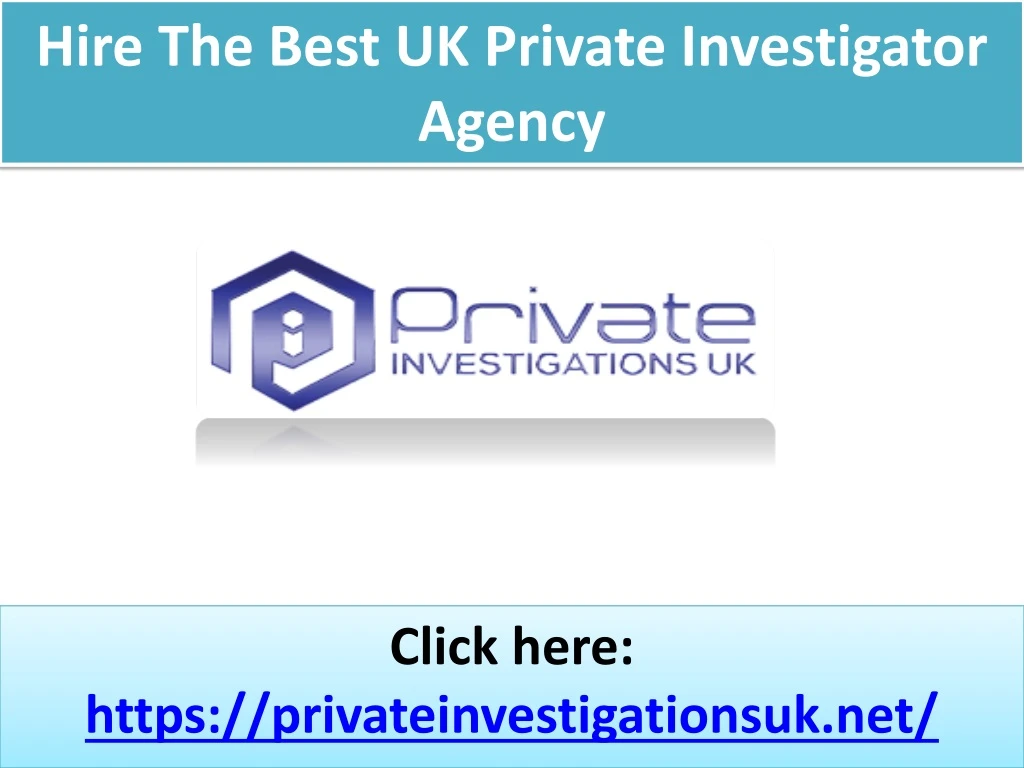 hire the best uk private investigator agency