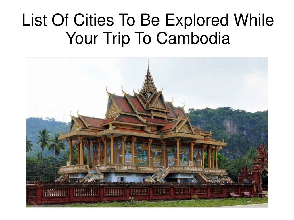 list of cities to be explored while your trip to cambodia
