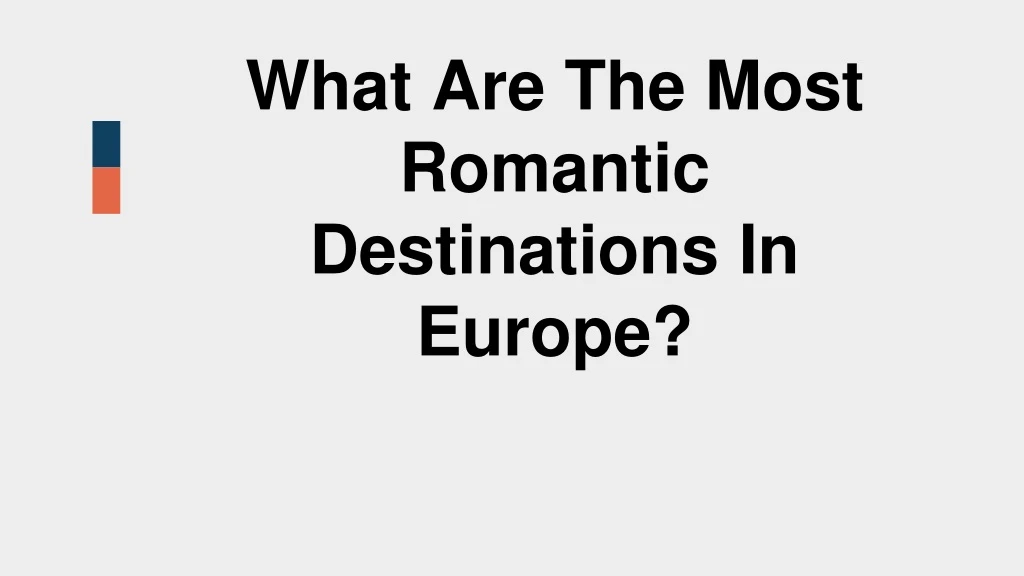 what are the most romantic destinations in europe