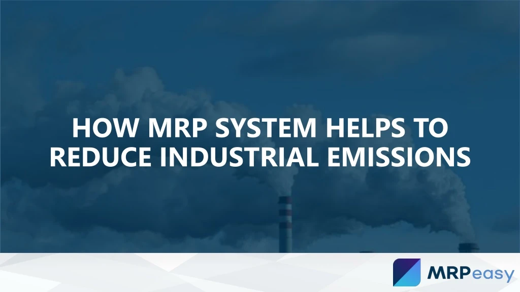 how mrp system helps to reduce industrial