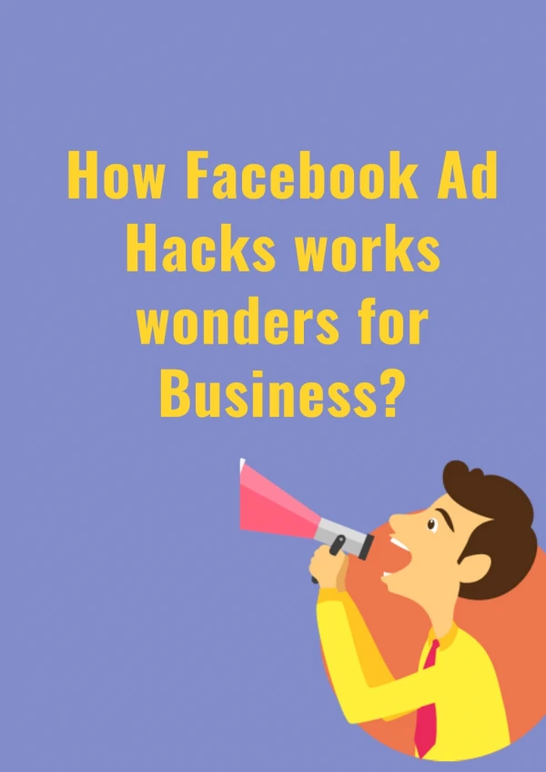 How Facebook Ad Hacks works Wonders for Business?