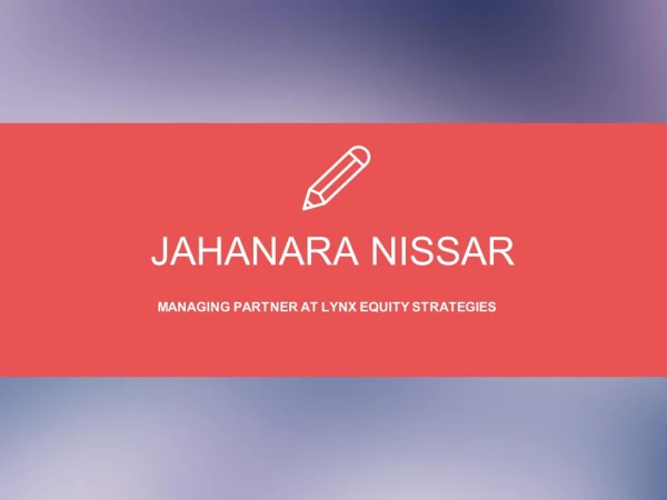 Jahanara Nissar - Former Investment Research at Citigroup
