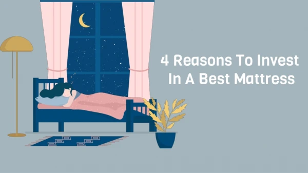 4 Reasons To Invest In A Best Mattress