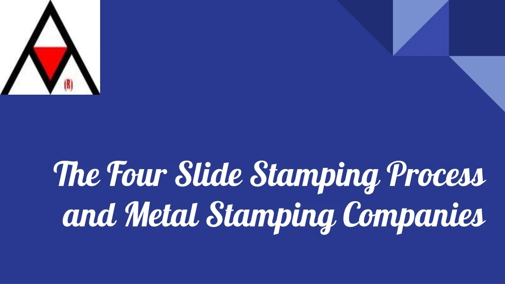 the four slide stamping process and metal stamping companies