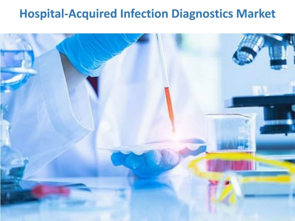 Hospital-Acquired Infection Diagnostics Market - Global Opportunity Analysis and Industry Forecast, 2017-2023