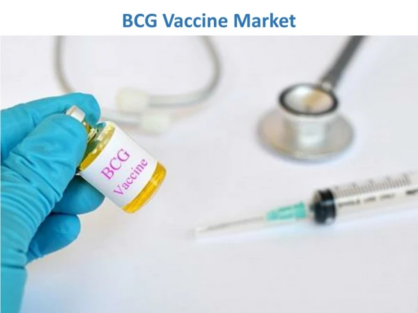 BCG Vaccine Market Focus to Boost Revenue with Massive Growth
