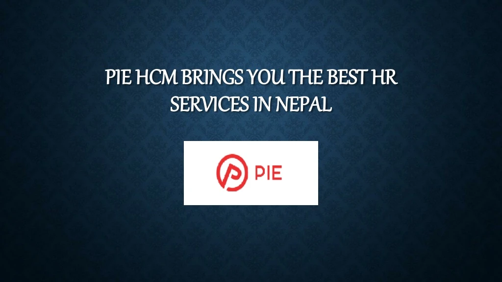pie hcm brings you the best hr services in nepal