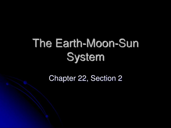 The Earth-Moon-Sun System