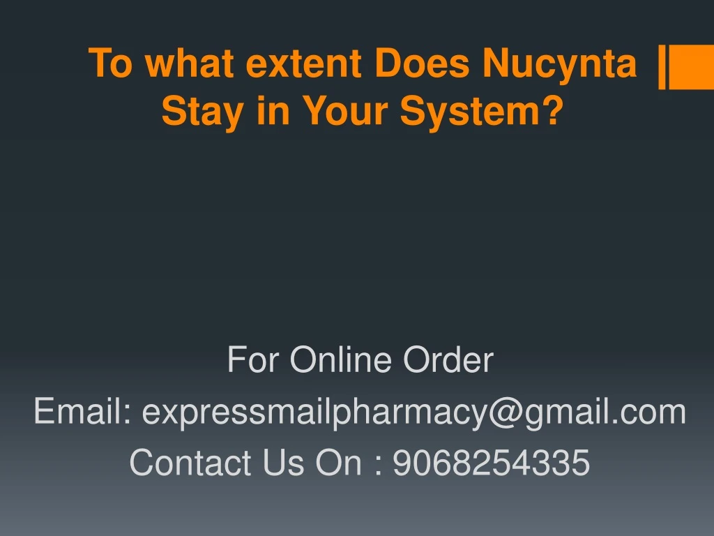 to what extent does nucynta stay in your system