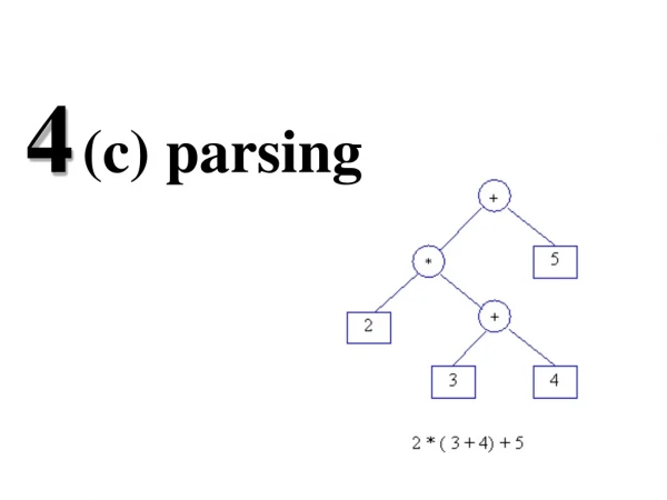 4 (c) parsing