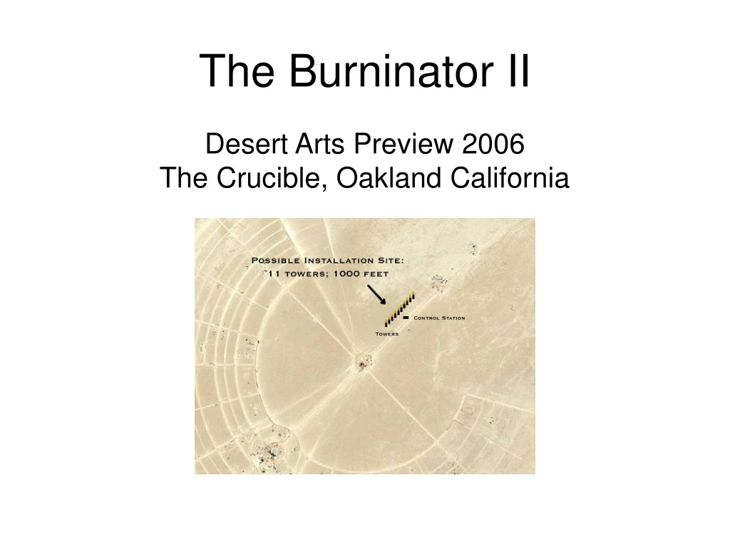 the burninator ii desert arts preview 2006 the crucible oakland california
