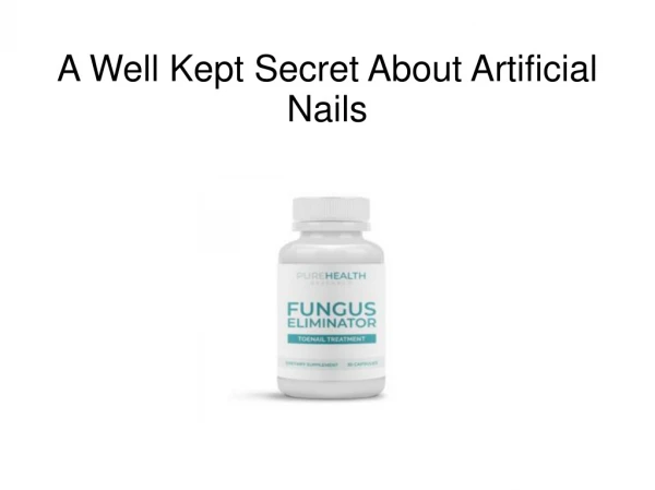 A Well Kept Secret About Artificial Nails