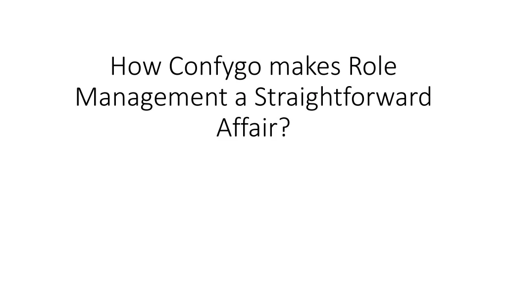how confygo makes role management a straightforward affair