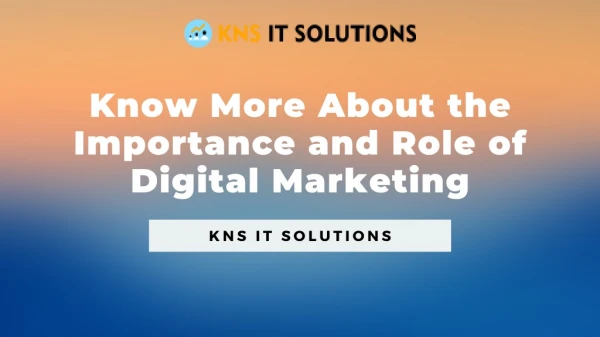 Guidance About the Importance and Role of Digital Marketing