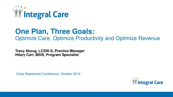 One Plan, Three Goals:  Optimize Care, Optimize Productivity and Optimize Revenue