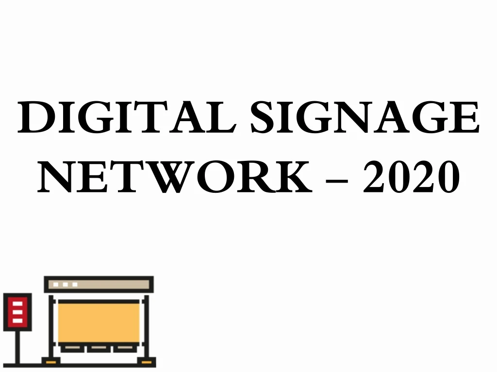 digital signage network 2020