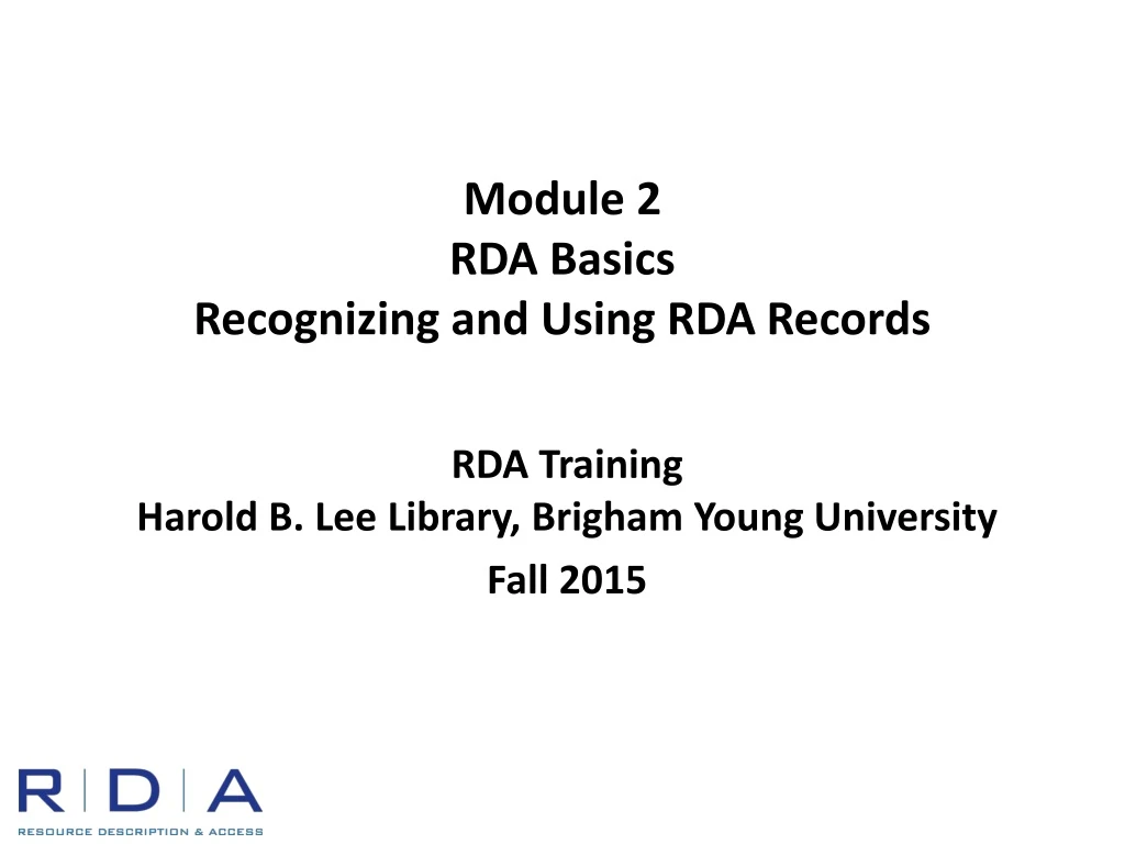 module 2 rda basics recognizing and using rda records