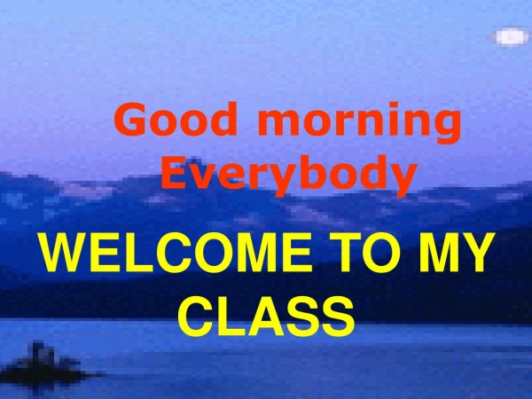 WELCOME TO MY CLASS