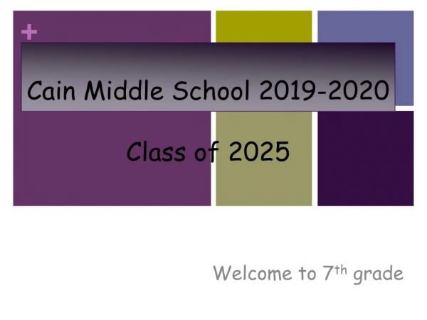 Cain Middle School 2019-2020 Class of 2025