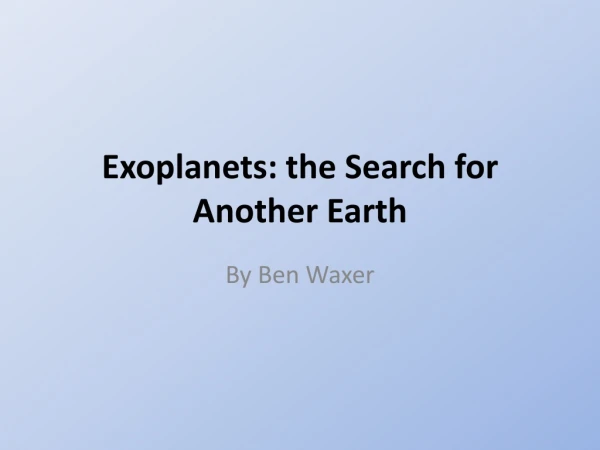 Exoplanets: the Search for Another Earth