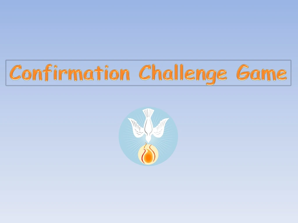 confirmation challenge game