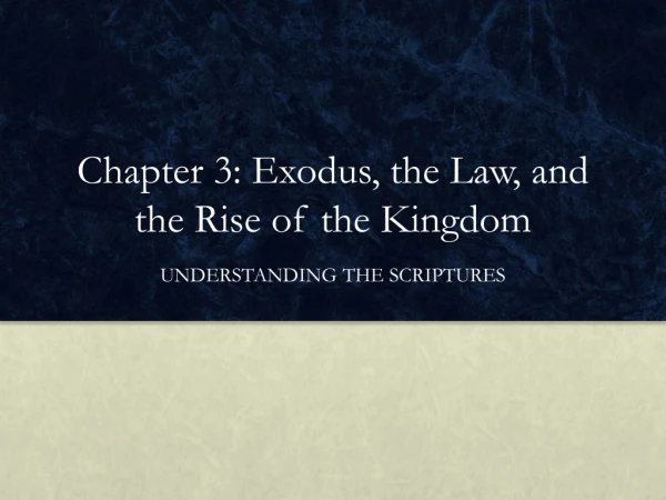 Chapter 3: Exodus, the Law, and the Rise of the Kingdom