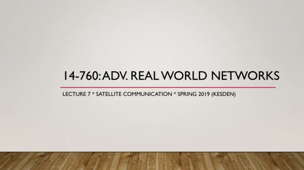 14-760: Adv. Real World NetWorKs